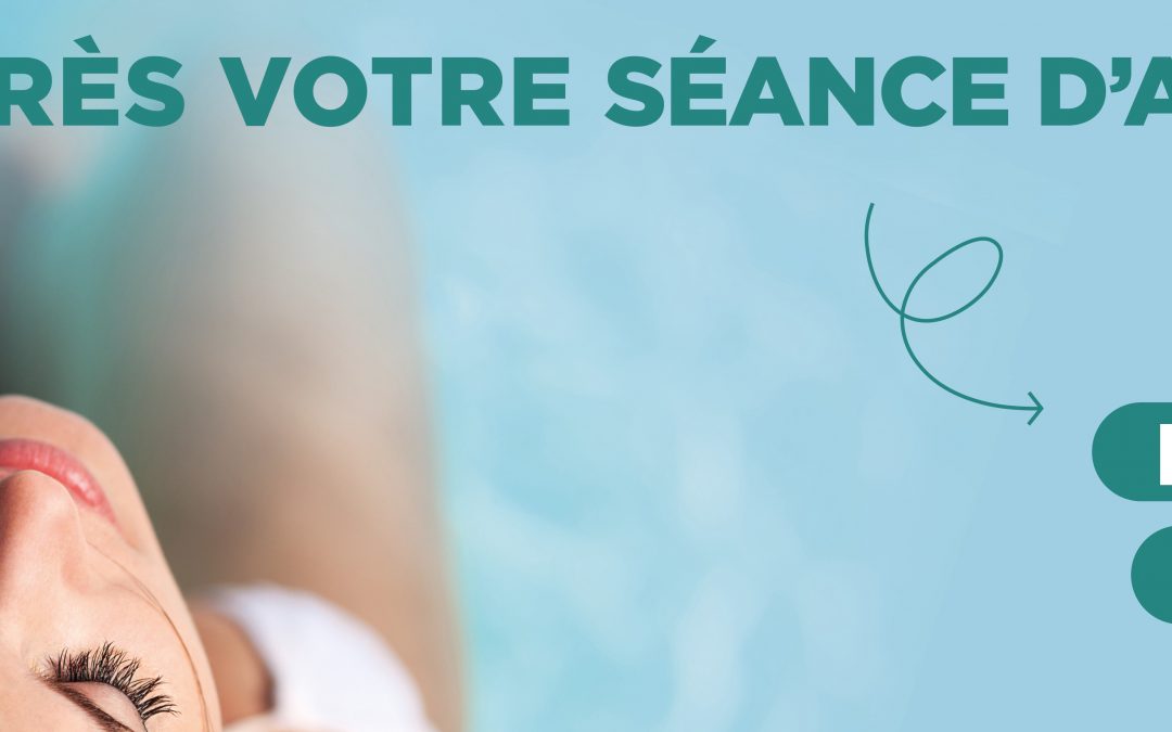 NOUVEAU APRÈS VOTRE SÉANCE D’AQUAFORME